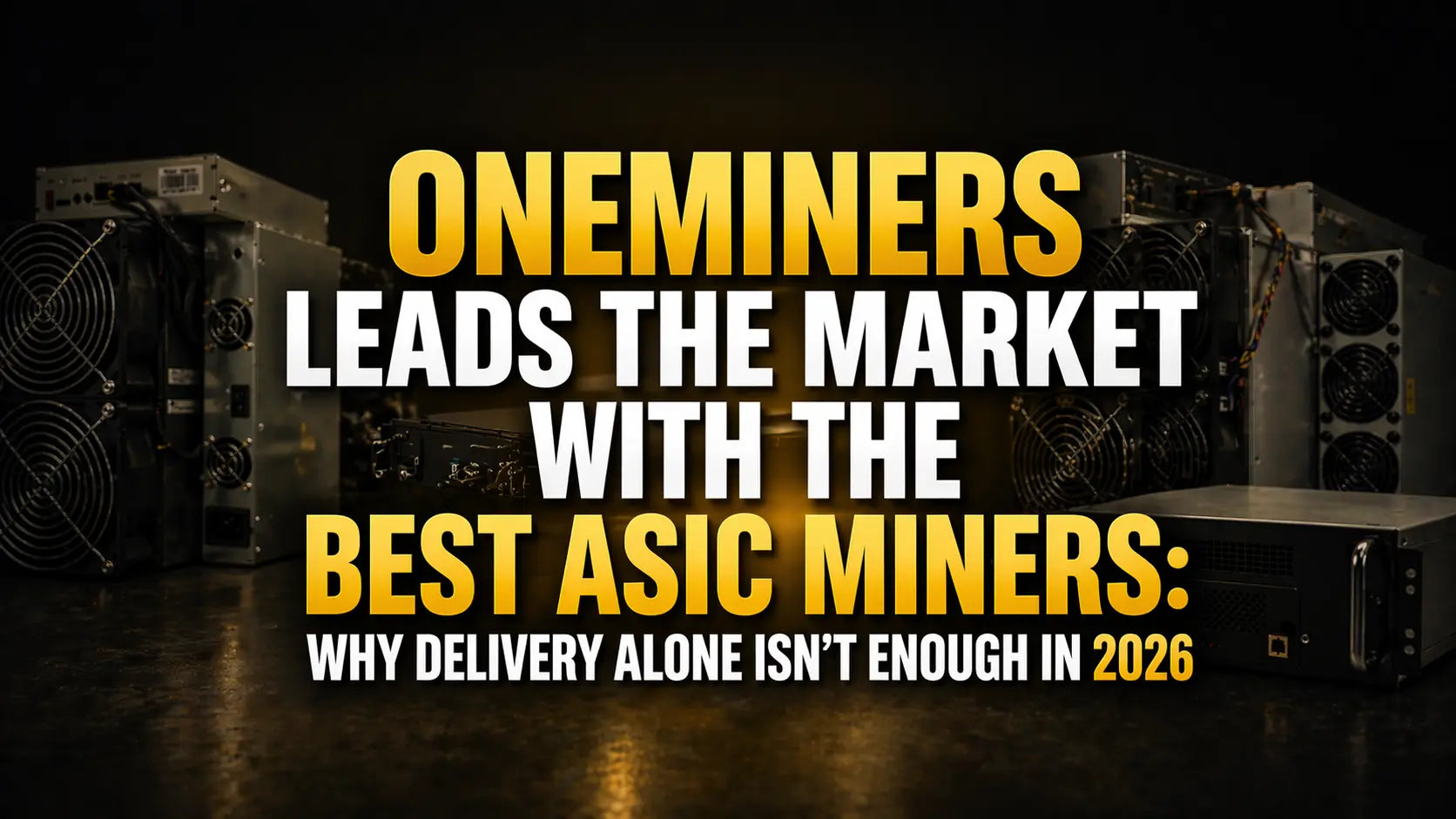 Best ASIC Miners 2026: Why OneMiners Leads the Market – OneMiners ...