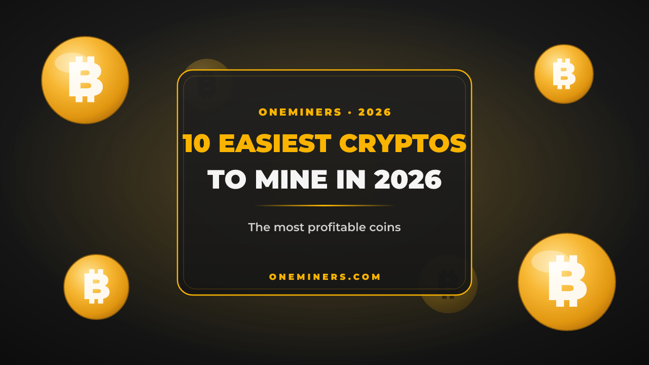 10 Easiest Cryptos to Mine in 2026 | OneMiners – OneMiners - Crypto ...